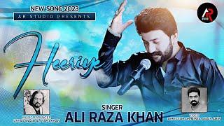 Heeriye || New Latest Sad Punjabi Song 2023 || Ali Raza Khan