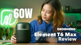 The Powerful Tronsmart Element T6 MAX (60watts) Unboxing Review and Soundtest!