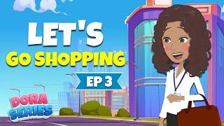 Let’s go Shopping! | Dora ep3 | Learn English Through Story