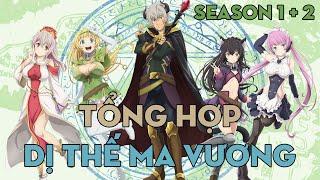 TỔNG HỢP "Dị thế ma vương" | Season 1 + 2 | AL Anime