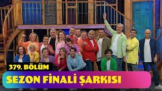 Sezon Finali Şarkısı - 379. Bölüm (Güldür Güldür Show)