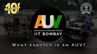 What exactly is an AUV? | AUV-IITB's 10th Anniversary Special (2011-21)