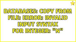 Databases: Copy from file: ERROR: invalid input syntax for integer: "N"