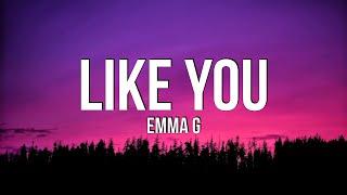 Emma G - Like You (Lyrics)