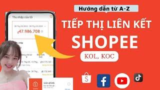 Hướng dẫn làm tiếp thị liên kết Shopee từ A-Z | Đăng ký KOL dễ nhất