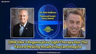 Episode 214: DNA Vibe's Regenerative Light Therapy Has The Fastest Healing Results You Can Imagine