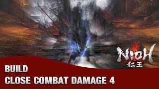 Nioh - Close Combat Damage 4 (Dual Swords, Max Close Combat Damage from Armor Sets)