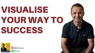 Visualise Your Way To Success with James Laughlin