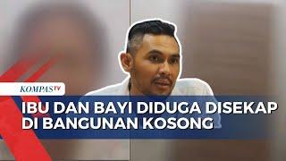 Perusahaan Sawit Bantah Dugaan Ibu dan Bayi Disekap di Bangunan Kosong