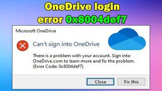 How to fix OneDrive login error 0x8004def7 Windows 11 or 10