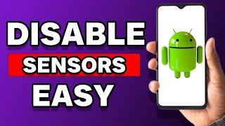 How To Turn Off All Sensors In Android (Guide)