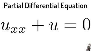 How to Solve the Partial Differential Equation u_xx + u = 0