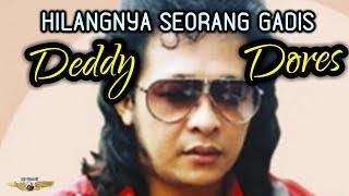 HILANGNYA SEORANG GADIS - DEDDY DORES