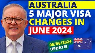 5 Major Australia Visa Changes in June 2024 | Australia Visa Update