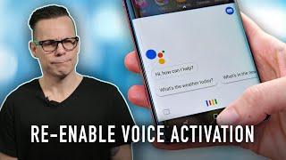 Google Assistant: How to re-enable voice activation