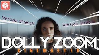 Vertigo Stretch | DOLLY ZOOM Effect in Kinemaster | Kinemaster Video Editing