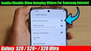 Galaxy S20/S20+: How to Enable/Disable Allow Autoplay Videos For Samsung Internet