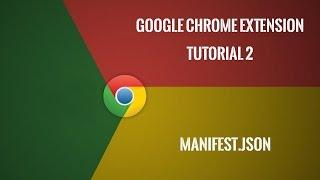 Chrome Extension Tutorial 2: manifest.json