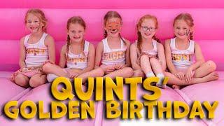 Quints Golden Birthday Blowout!