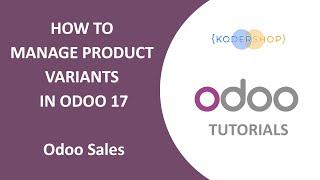 How to Manage Product Variants in Odoo 17 | Odoo Sales