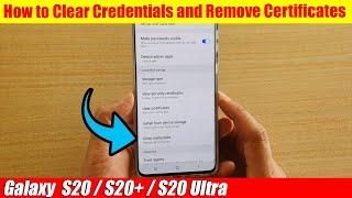 Galaxy S20/S20+: How to Clear Credentials and Remove All Certificates