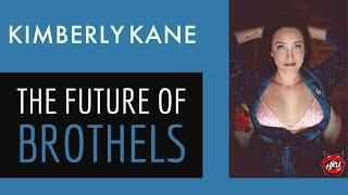 Kimberly Kane: The Future of Brothels