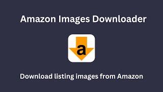 How to download high-resolution images of products listed on Amazon 2024