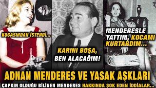 Adnan Menderes  ve Yasak Aşkları (Karını Boşa Ben Alacağım)