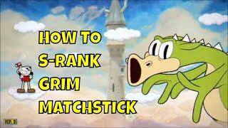 How to S Rank Grim Matchstick | Cuphead