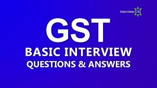 GST Interview Questions and Answers | Basics of GST |