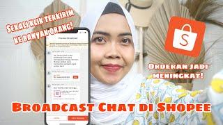 CARA BROADCAST CHAT DI SHOPEE UNTUK MENINGKATKAN PENJUALAN KIRIM PESAN MASAL DISHOPEE | Epin Maulani