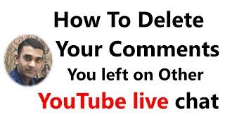 How To Delete Your Comments on Other YouTube Live Chat