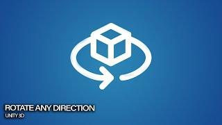 How To Rotate an object in any direction (UNITY 3D)