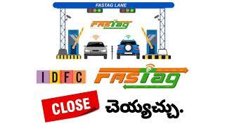 HOW TO CLOSE IDFC FASTAG#HOW TO CLOSE FASTAG ACCOUNT#FASTAG CLOSING PROCESS #FASTAG CLOSE PROCEDURE