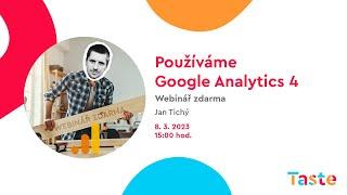 Webinář: Používáme Google Analytics 4