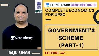 L42: Government's Scheme (Part-1) | Complete Economics | UPSC CSE 2020 | Raju Singh