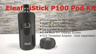 First look!! Eleaf iStick P100 Kit 100W&4.5ml