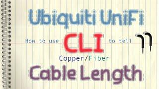 Ubiquiti UniFi - How To Use Command Line Interface (CLI) to Tell Copper/Fiber Cable Lengths