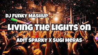 DJ OLD LIVING THE LIGHTS ON FUNKY MASHUP‼️Adit Sparky Official Nwrmxx FULLBASS