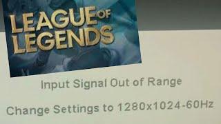 how to fix input signal out of range error in league of legends