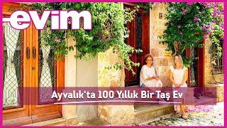 Ayvalık'ta 100 Yıllık Bir Taş Ev | Evim ile Ev Turu