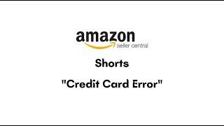 Amazon Marketplace Credit Card Error - What To Do