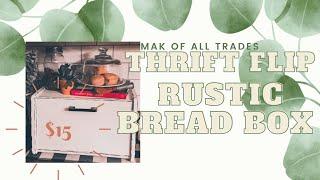 DIY THRIFTED BREAD BOX INTO A RUSTIC FARMHOUSE BREAD BOX | UP-CYCLED THRIFT FINDS!