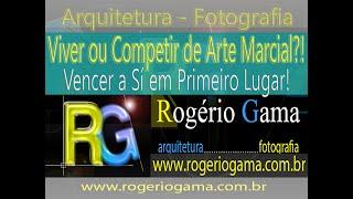 Competir ou Viver de Arte Marcial?! - Rogerio Gama - Arquitetura e Fotografia