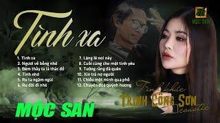 Mộc San || Tuyển tập Acoustic Nhạc Trịnh chọn lọc “ Tình Xa” || 12 ca khúc Nhạc Trịnh Bất Hủ