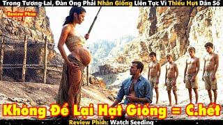 Trong Tương Lai, Đàn Ông Phải Nhân Giống Liên Tục Vì Thiếu Hụt Dân Số | Review Phim