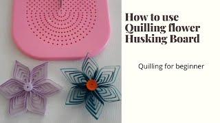 Husking Board, quilling flower, how to make quilling, quilling for beginner