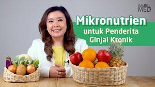 Tips Asupan Mikronutrien Penderita Ginjal Kronik