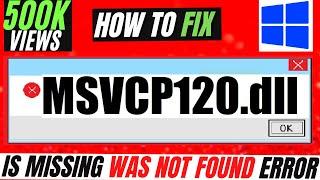  How To Fix MSVCP120.dll Missing From Your Computer Error Windows 10/11/7 32/64Bit