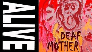 DEAF MOTHER - ALIVE